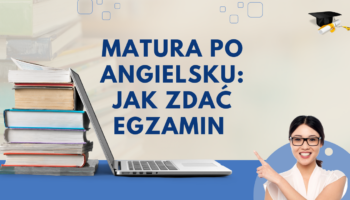 Matura po angielsku jak zdać egzamin